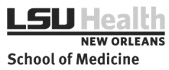 Louisiana State University – School of  Medicine